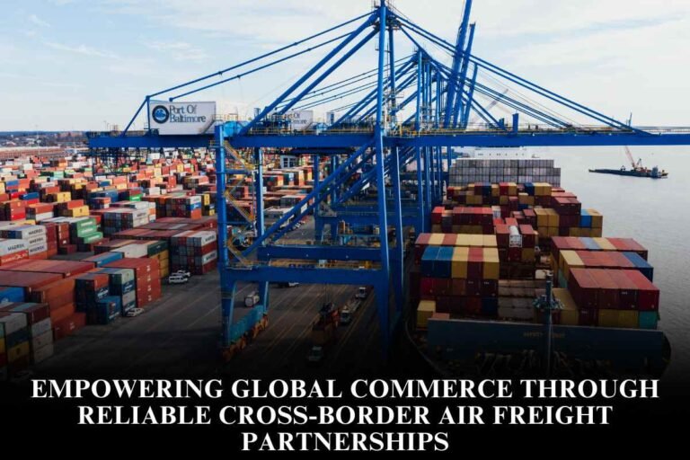 Empowering global commerce through reliable cross-border air freight partnerships