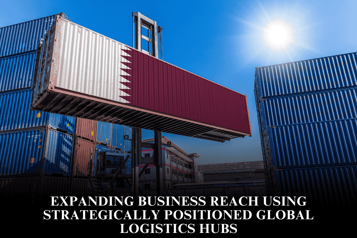 Expanding business reach using strategically positioned global logistics hubs