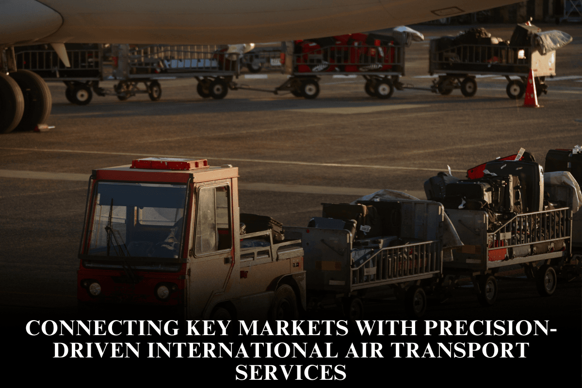Connecting key markets with precision-driven international air transport services