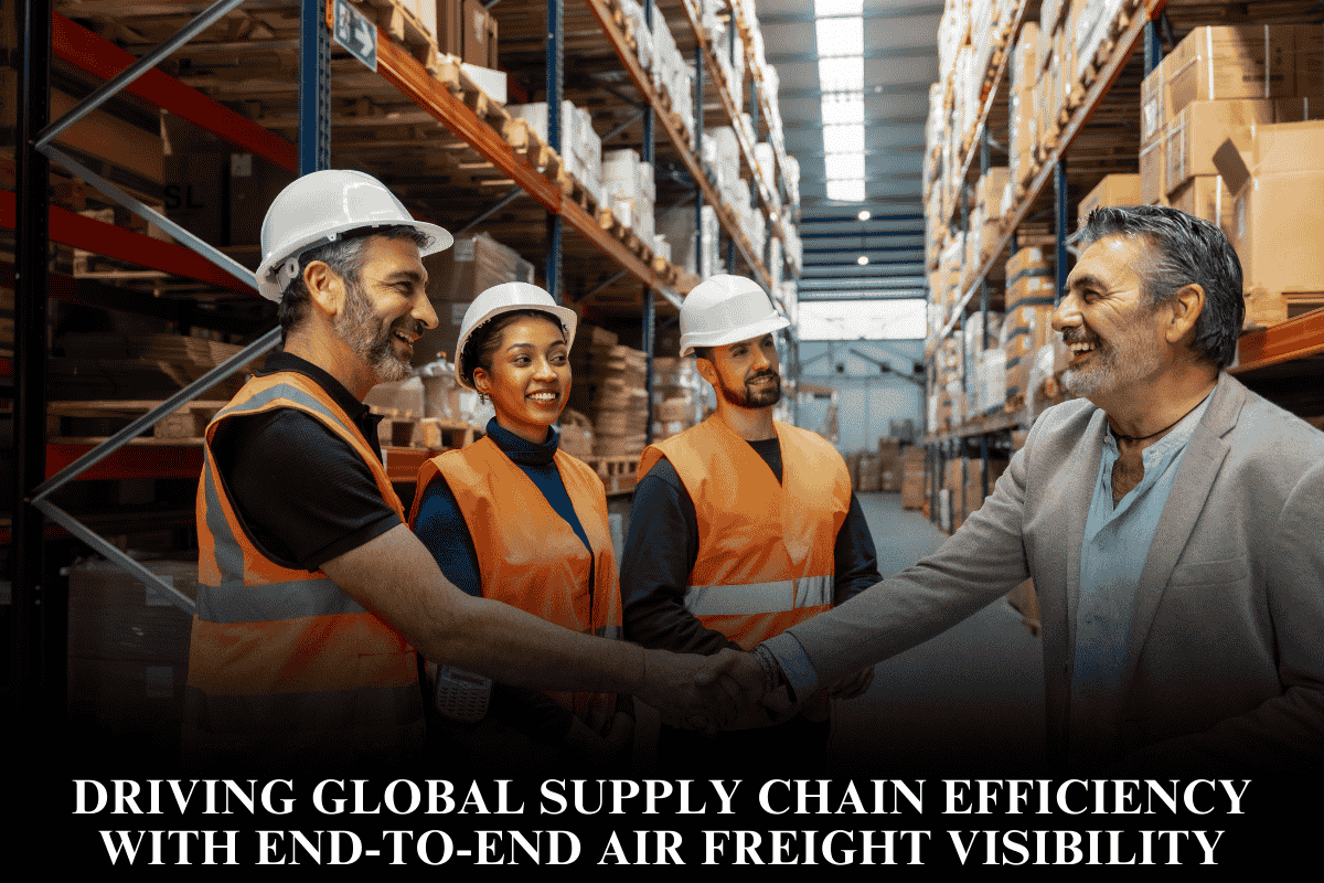 Driving global supply chain efficiency with end-to-end air freight visibility