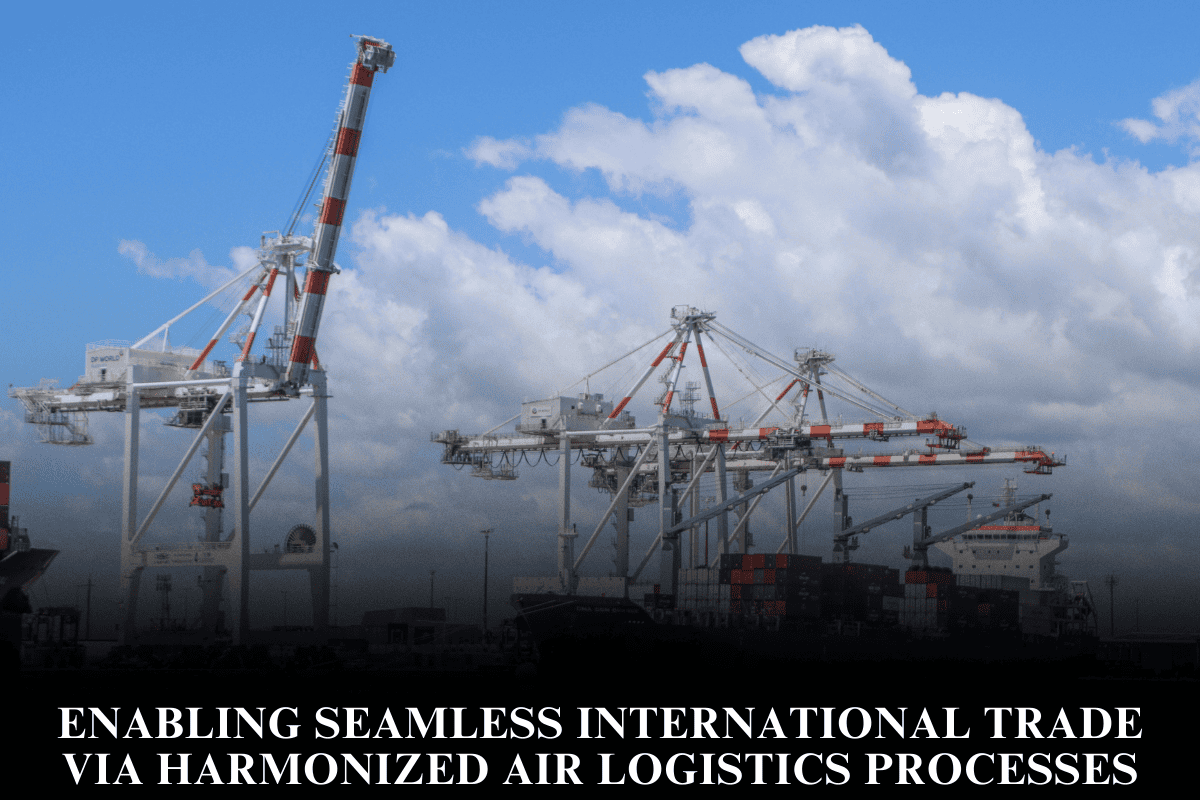 Enabling seamless international trade via harmonized air logistics processes