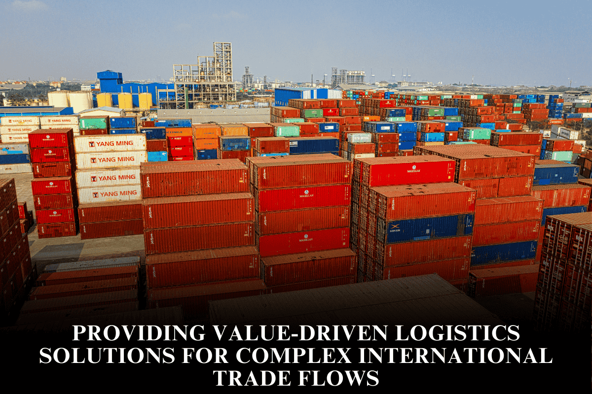 Providing value-driven logistics solutions for complex international trade flows